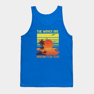 The Waves Are Waiting For You Surfing Sunset Retro Vintage Tank Top